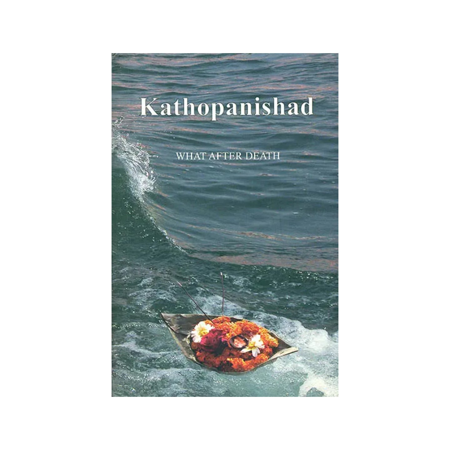 Kathopanishad (What After Death) - Totally Indian