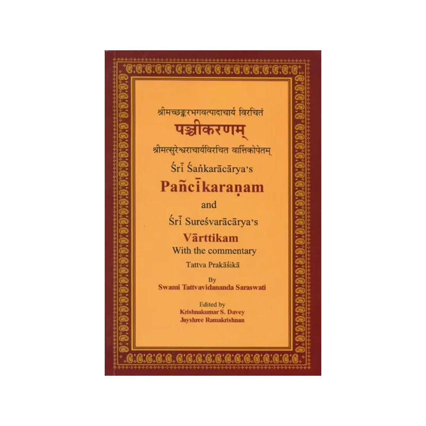 Sri Shankaracharya's Pancikaranam And Sri Suesvaracharya's Varttikam With The Commentary Tattva Prakasika By Swami Tattvavidananda Saraswati - Totally Indian