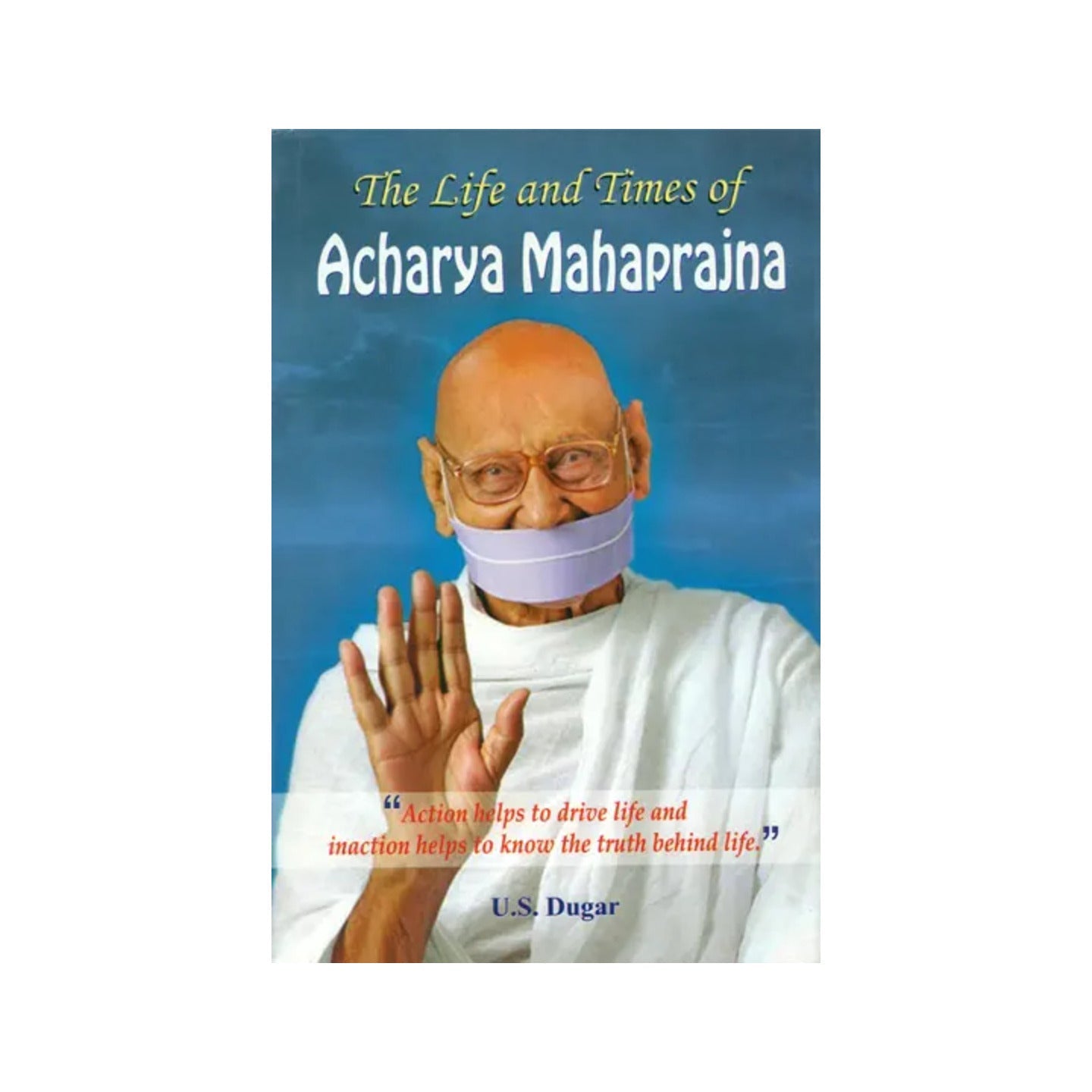 The Life And Times Of Acharya Mahaprajna - Totally Indian