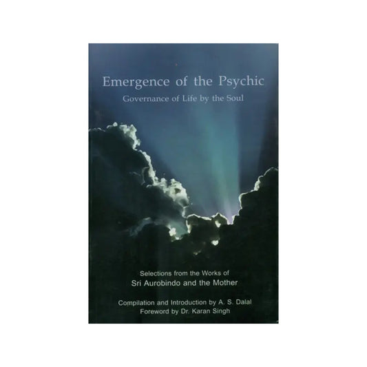 Emergence Of The Psychic (Governance Of Life By The Soul) - Totally Indian