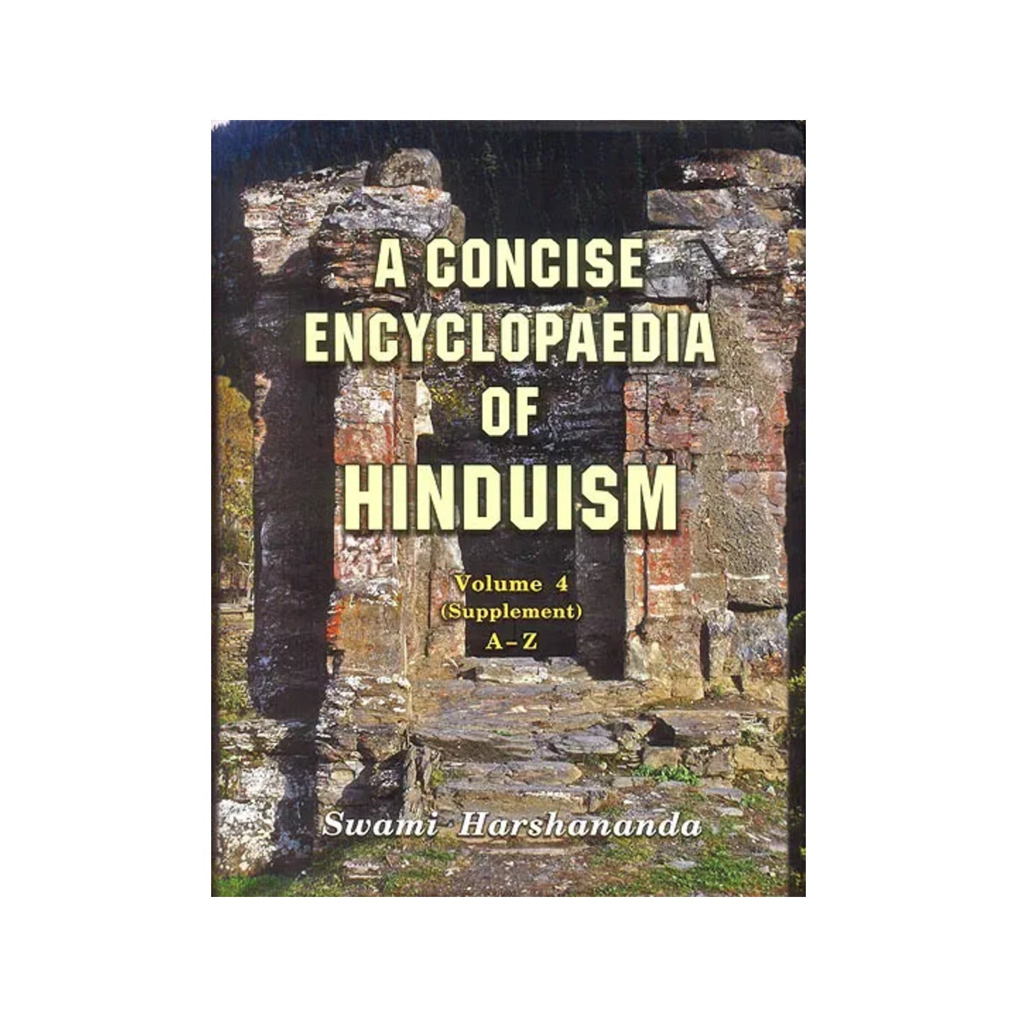 A Concise Encylopaedia Of Hinduism- Volume 4 (Suppliment A-z) - Totally Indian