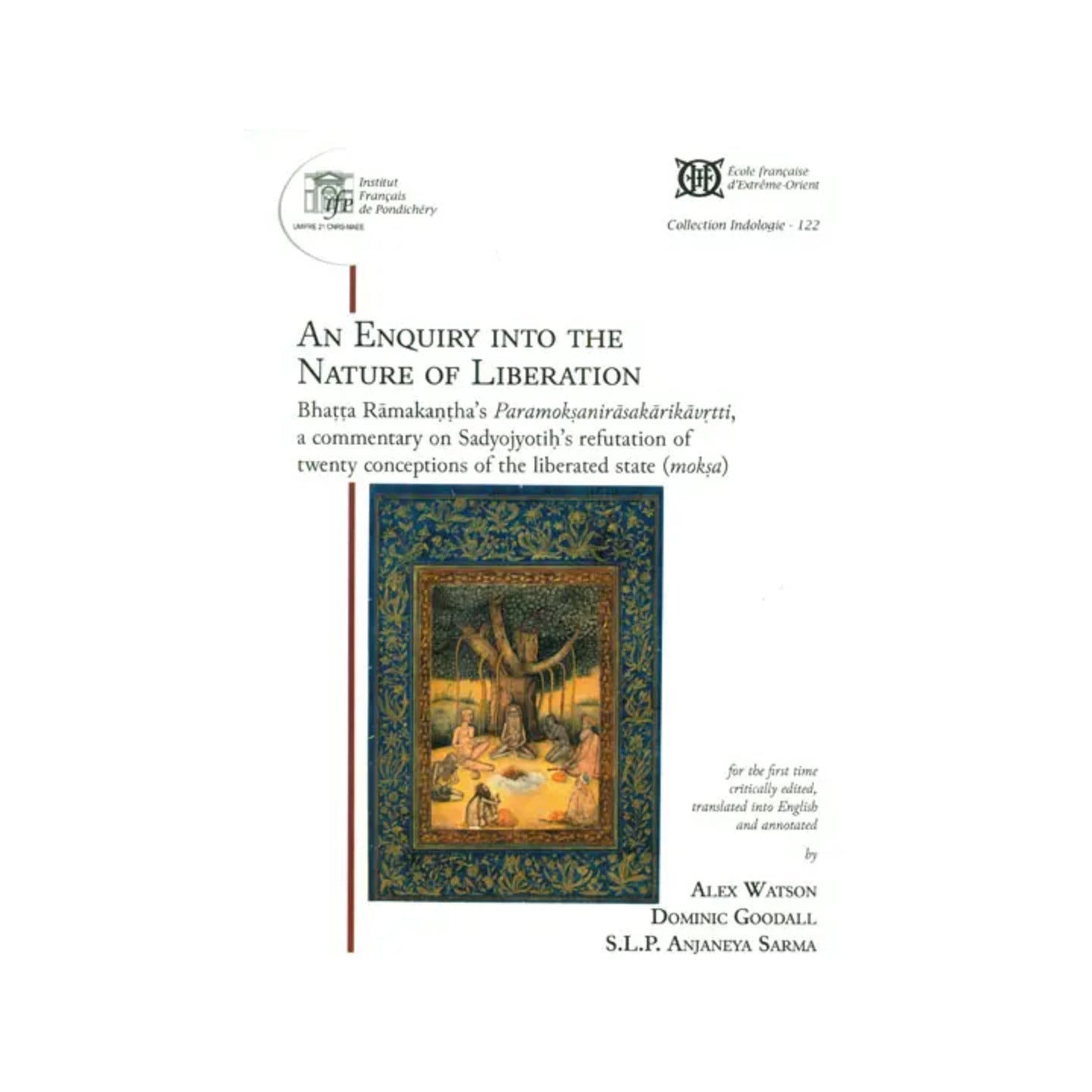 An Enquiry Into The Nature Of Liberation (Bhatta Ramakantha’s Paramoksanirasakarikavrtti A Commentary On Sadyojyotih’s Refutation Of Twenty Conceptions Of The Liberated State) (Moksa) - Totally Indian