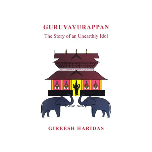 Guruvayurappan: The Story Of An Unearthly Idol - Totally Indian