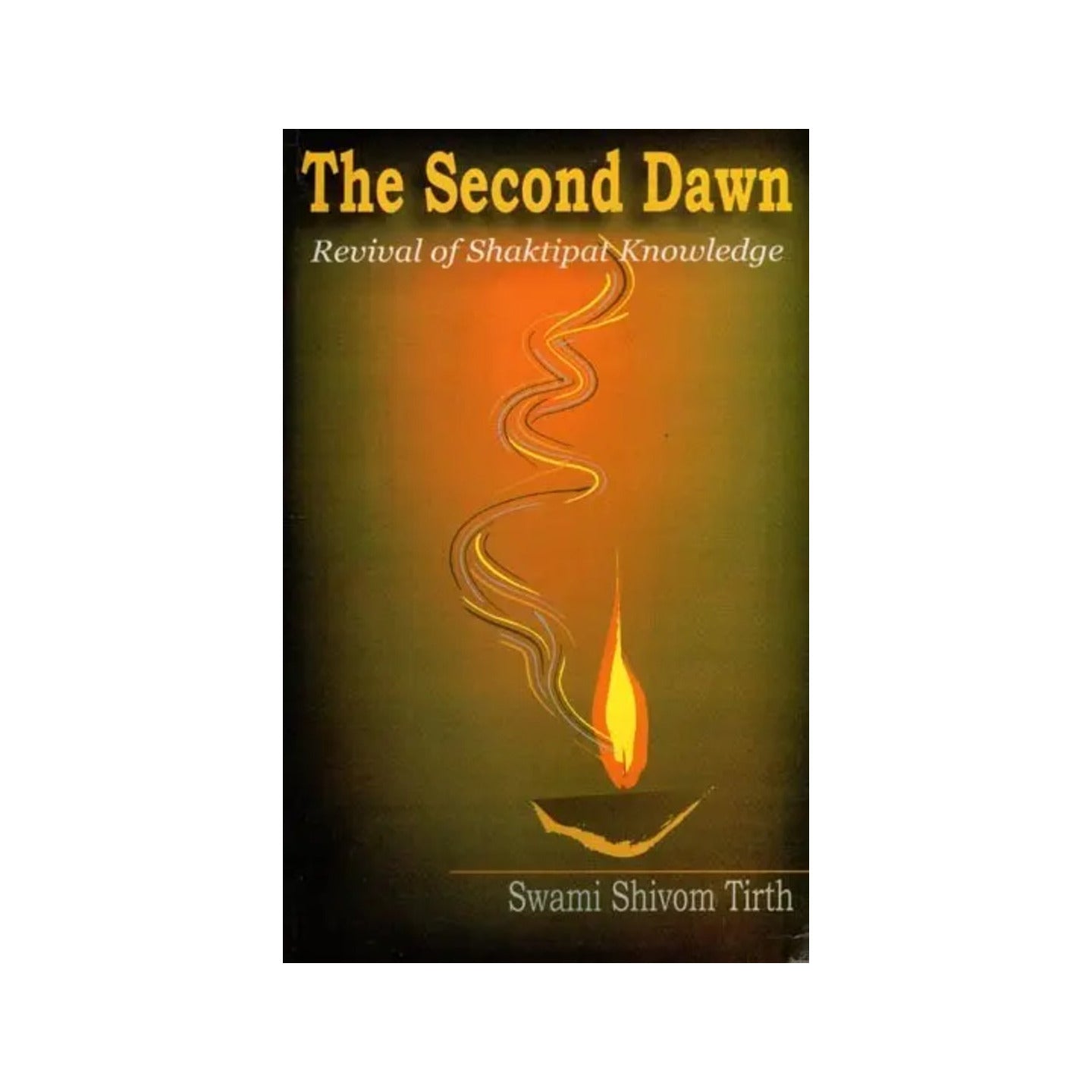 The Second Dawn (Revival Of Shaktipat Knowledge) - Totally Indian