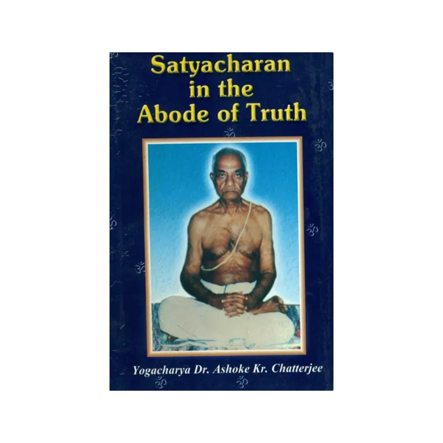 Satyacharan In The Abode Of Truth - Totally Indian