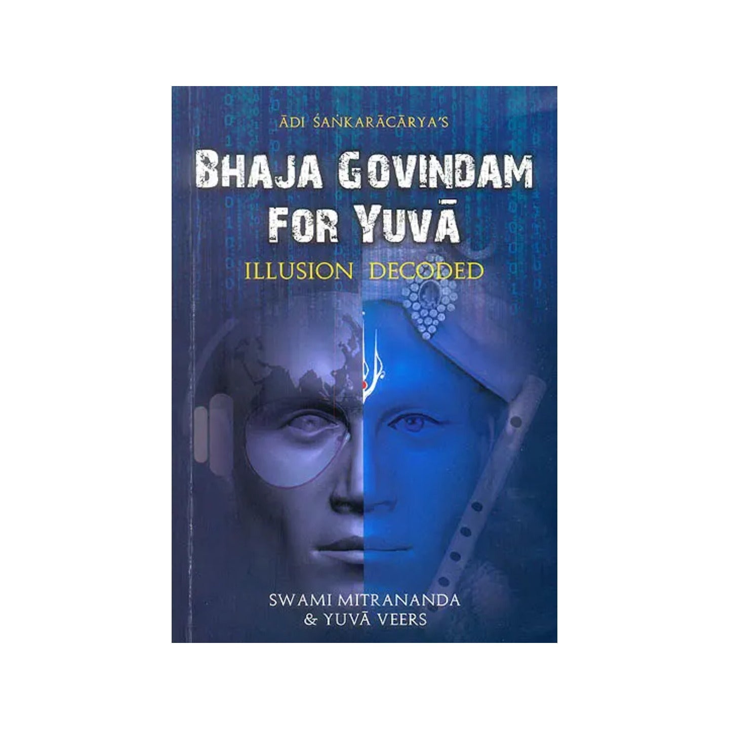 Bhaja Govindam For Yuva (Illusion Decoded) - Totally Indian