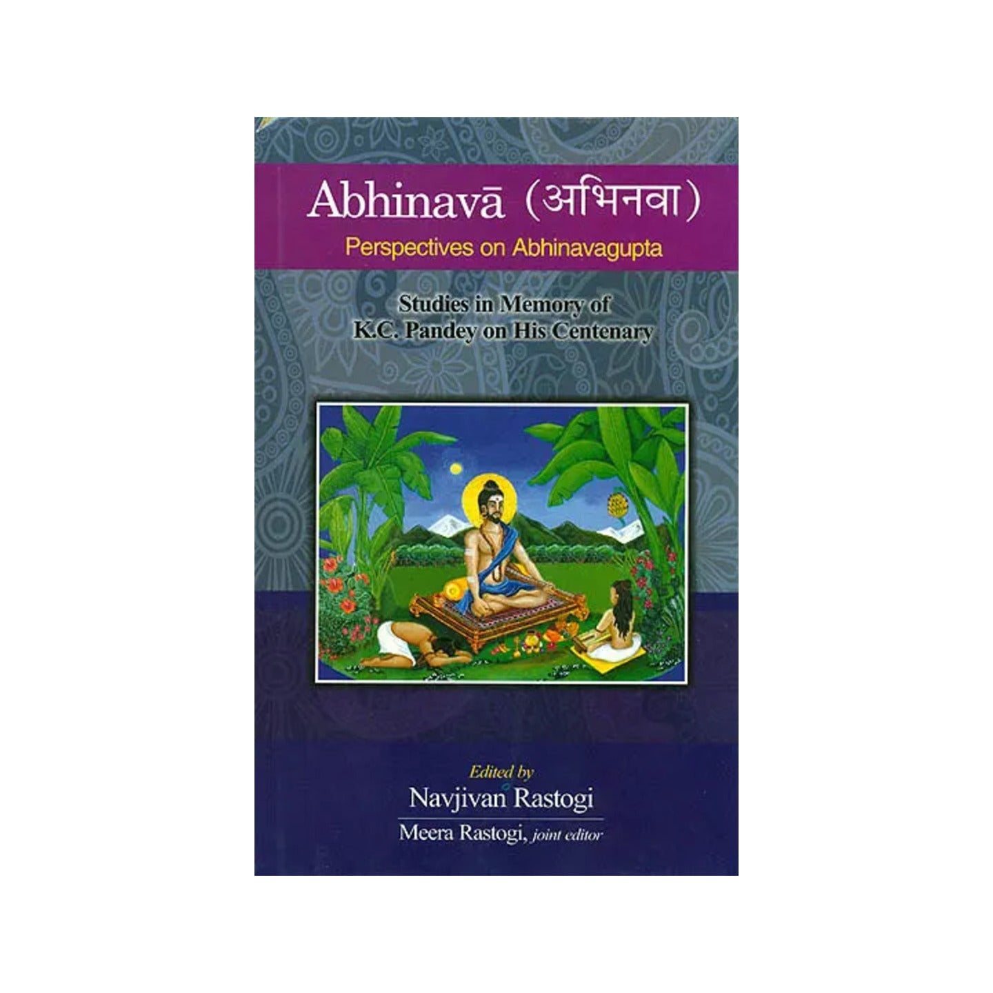 Abhinava- Perspectives On Abhinavagupta (Studies In Memory Of K.c. Pandey On His Centenary) - Totally Indian