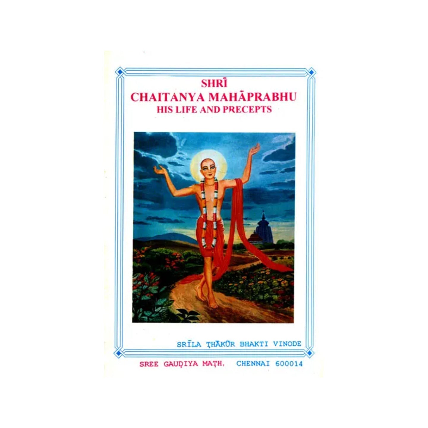 Shri Chaitanya Mahaprabhu His Life And Precepts - Totally Indian