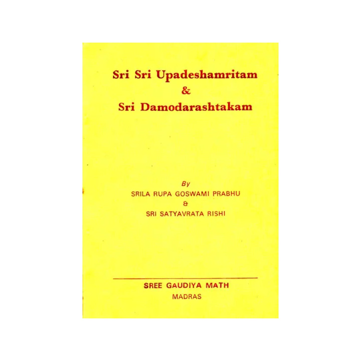 Sri Sri Upadeshamritam & Sri Damodarashtakam - Totally Indian