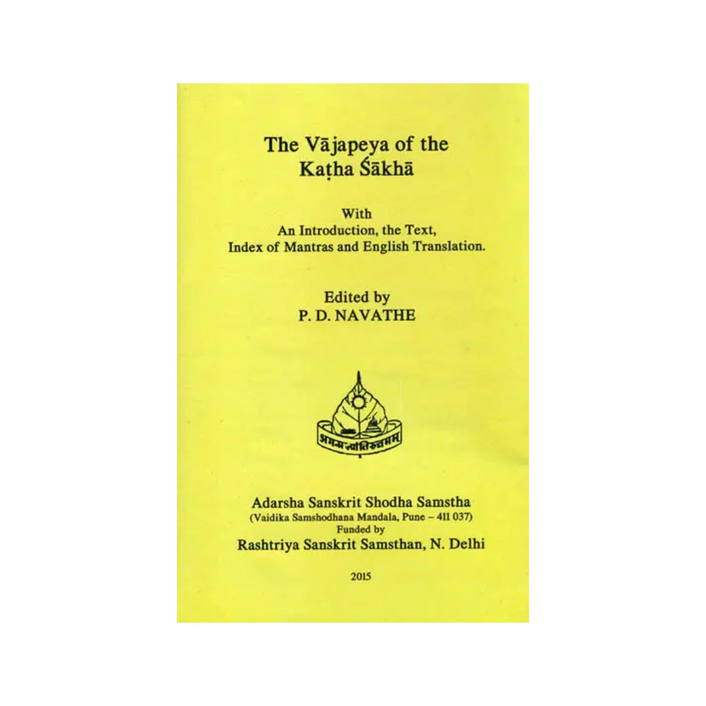 The Vajapeya Of The Katha Sakha (An Introduction, The Text Index Of Mantras And English Translation) - Totally Indian