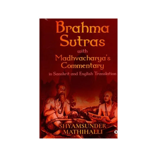 Brahma Sutras With Madhvacharya's Commentary In Sanskrit And English Translation - Totally Indian