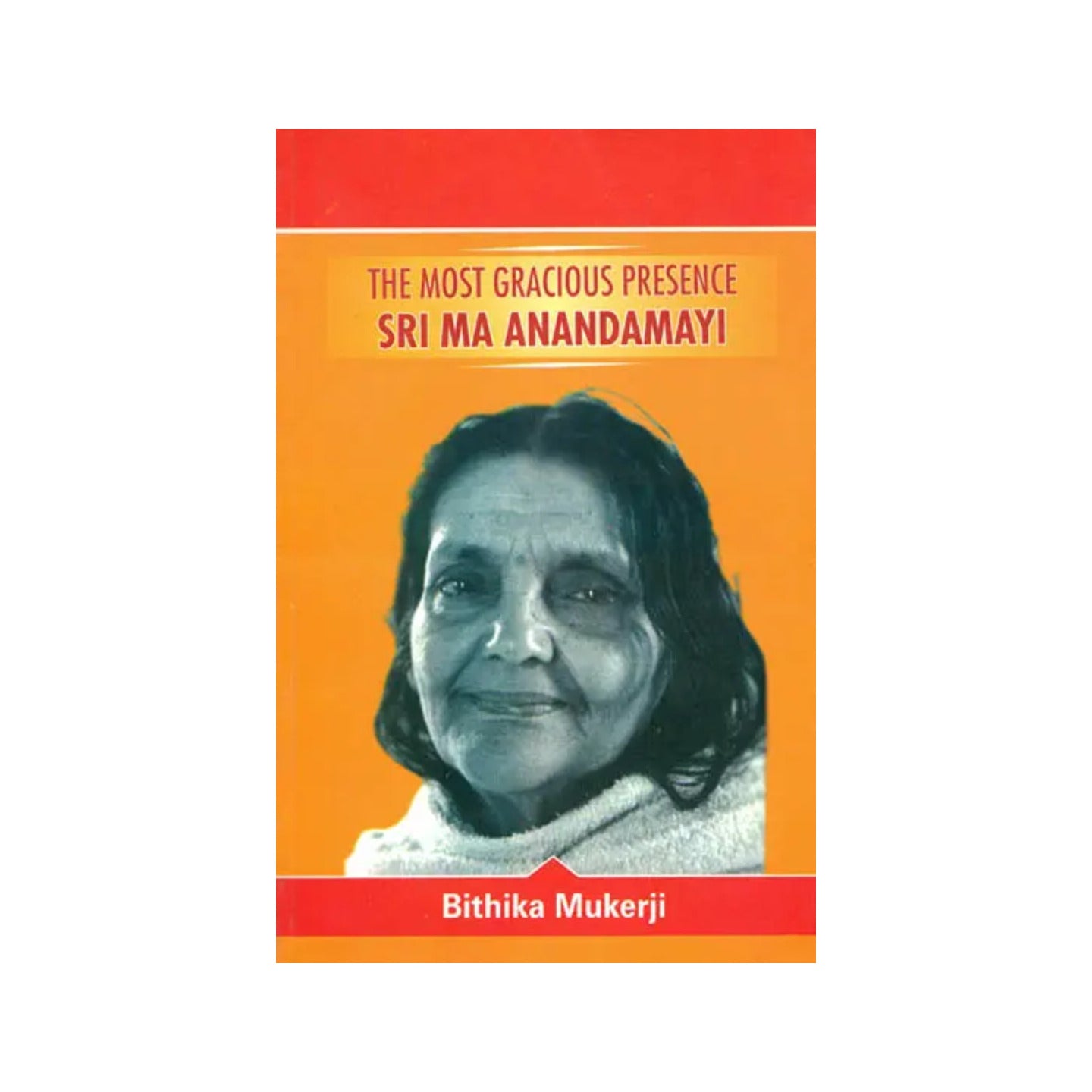 The Most Gracious Presence Sri Ma Anandamayi (Volume Iii) - Totally Indian