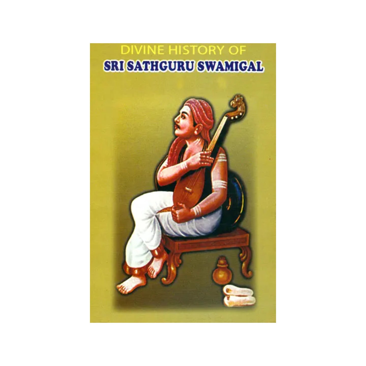 Divine History Of Sri Sathguru Swamigal - Totally Indian