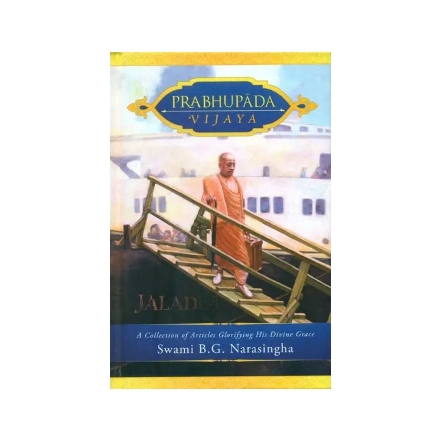 Prabhupada Vijaya (A Collection Of Articles Glorifying His Divine Grace) - Totally Indian