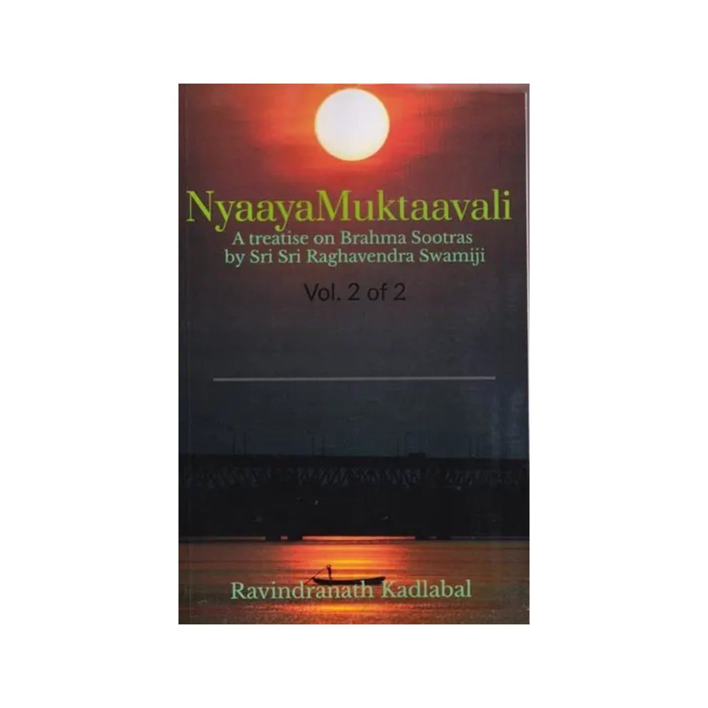 Nyaaya Muktaavali: A Treatise On Brahma Sootras By Sri Sri Raghavendra Swamiji- Sanskrit Text With Transliteration And Hindi English Translation (Volume- 2) - Totally Indian