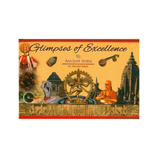 Glimpses Of Excellence In Ancient India - Totally Indian