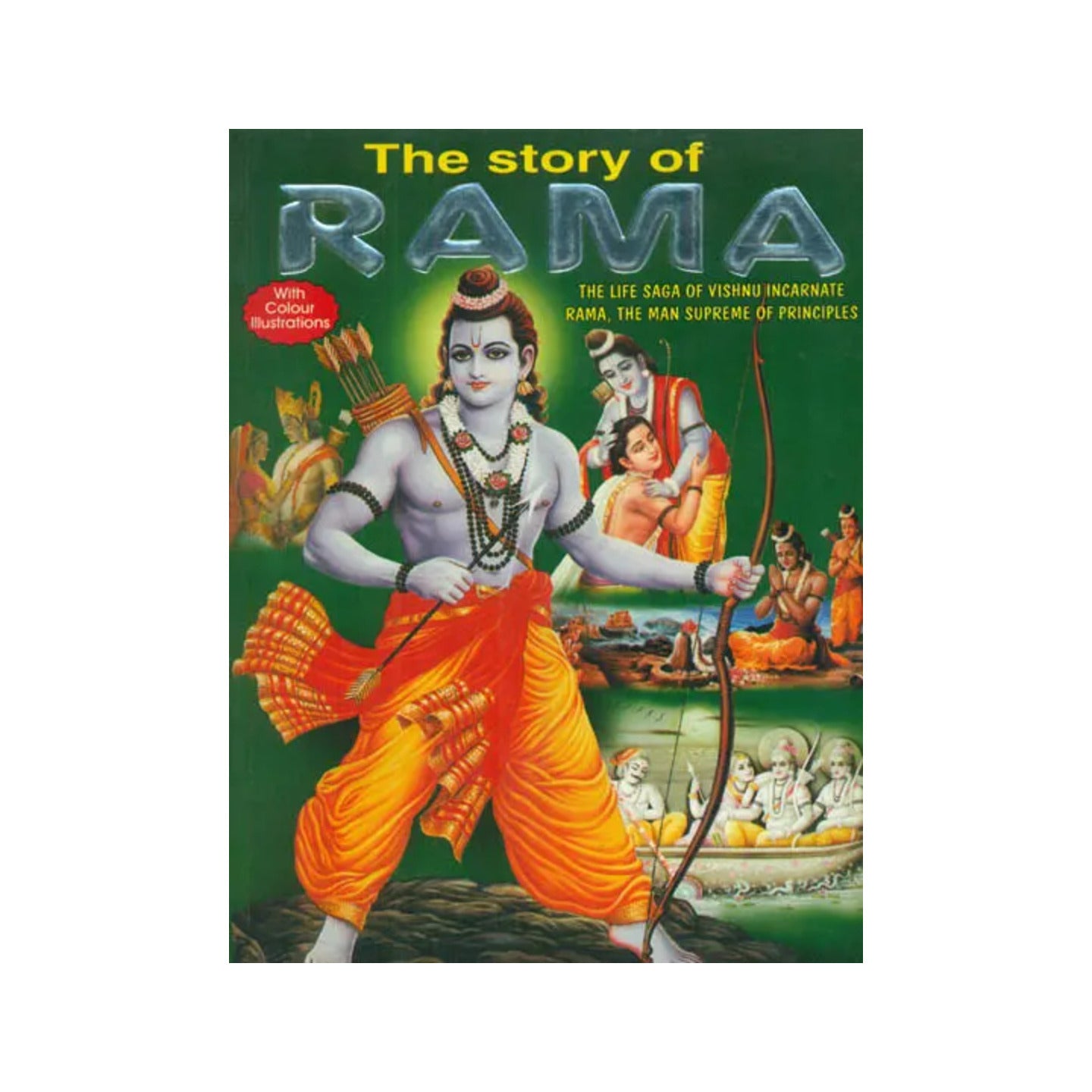 The Story Of Rama (The Life Saga Of Vishnu Incarnate Rama, The Man Supreme Of Principles) - Totally Indian