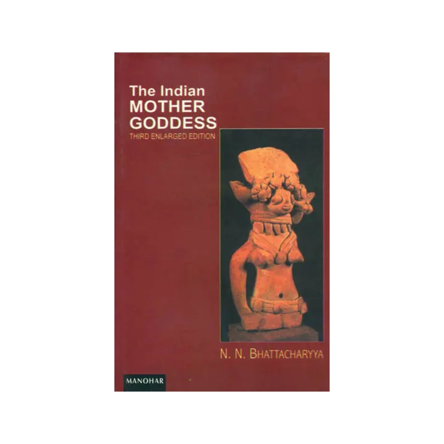 The Indian Mother Goddess (Third Enlarged Edition) - Totally Indian