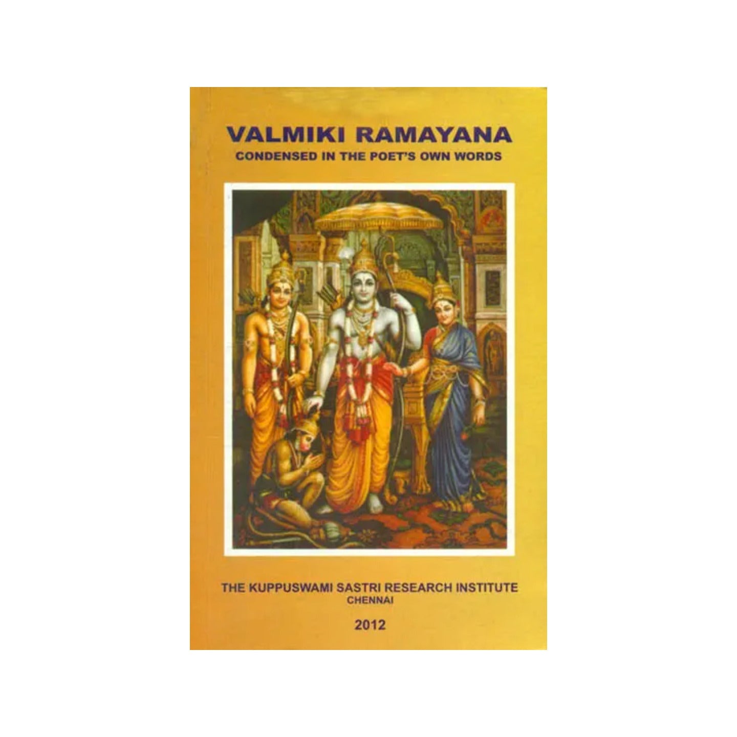 Valmiki Ramayana (Condensed In The Poet's Own Words) - Totally Indian