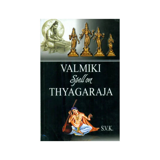 Valmiki Spell On Thyagaraja - Totally Indian