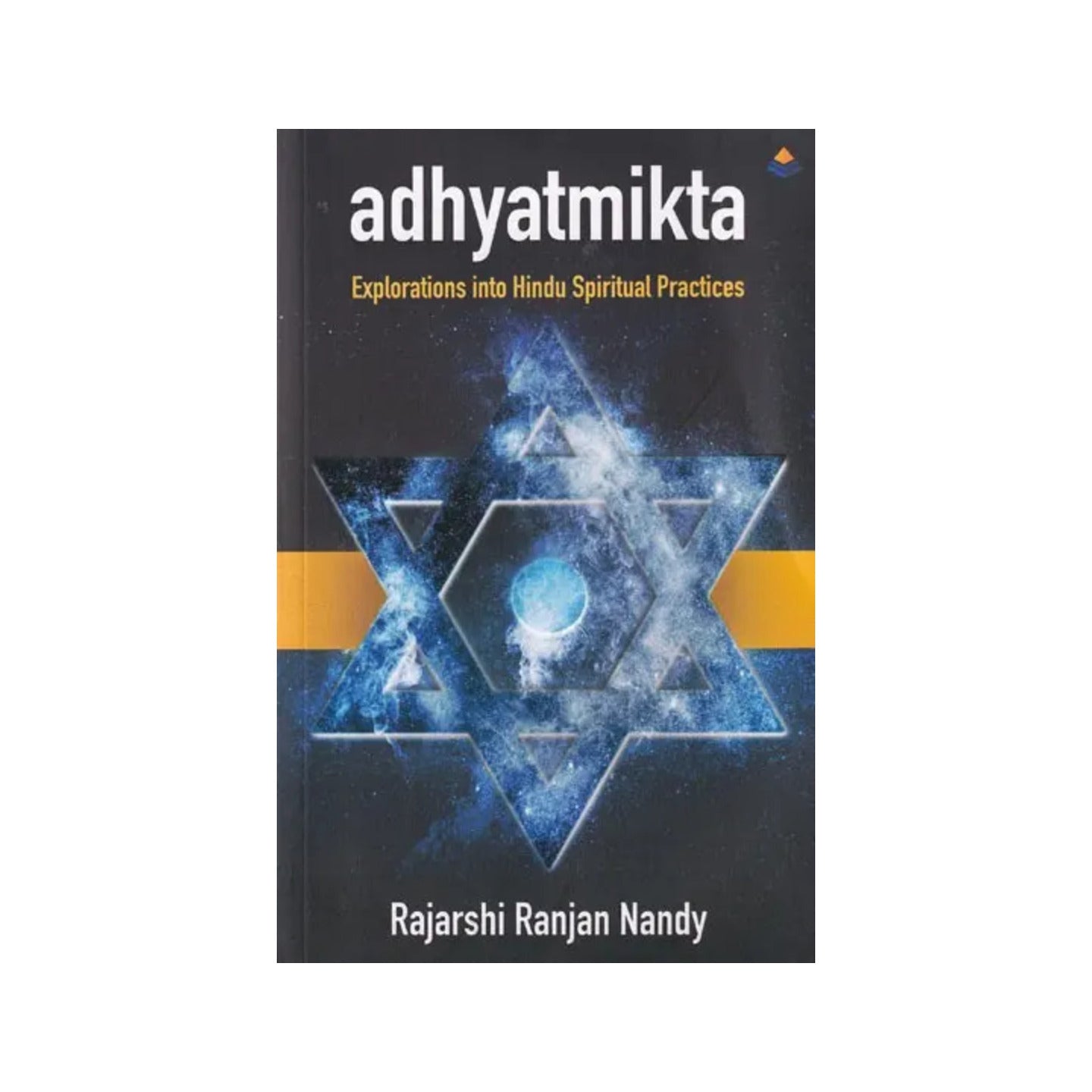 Adhyatmikta: Explorations Into Hindu Spiritual Practices - Totally Indian