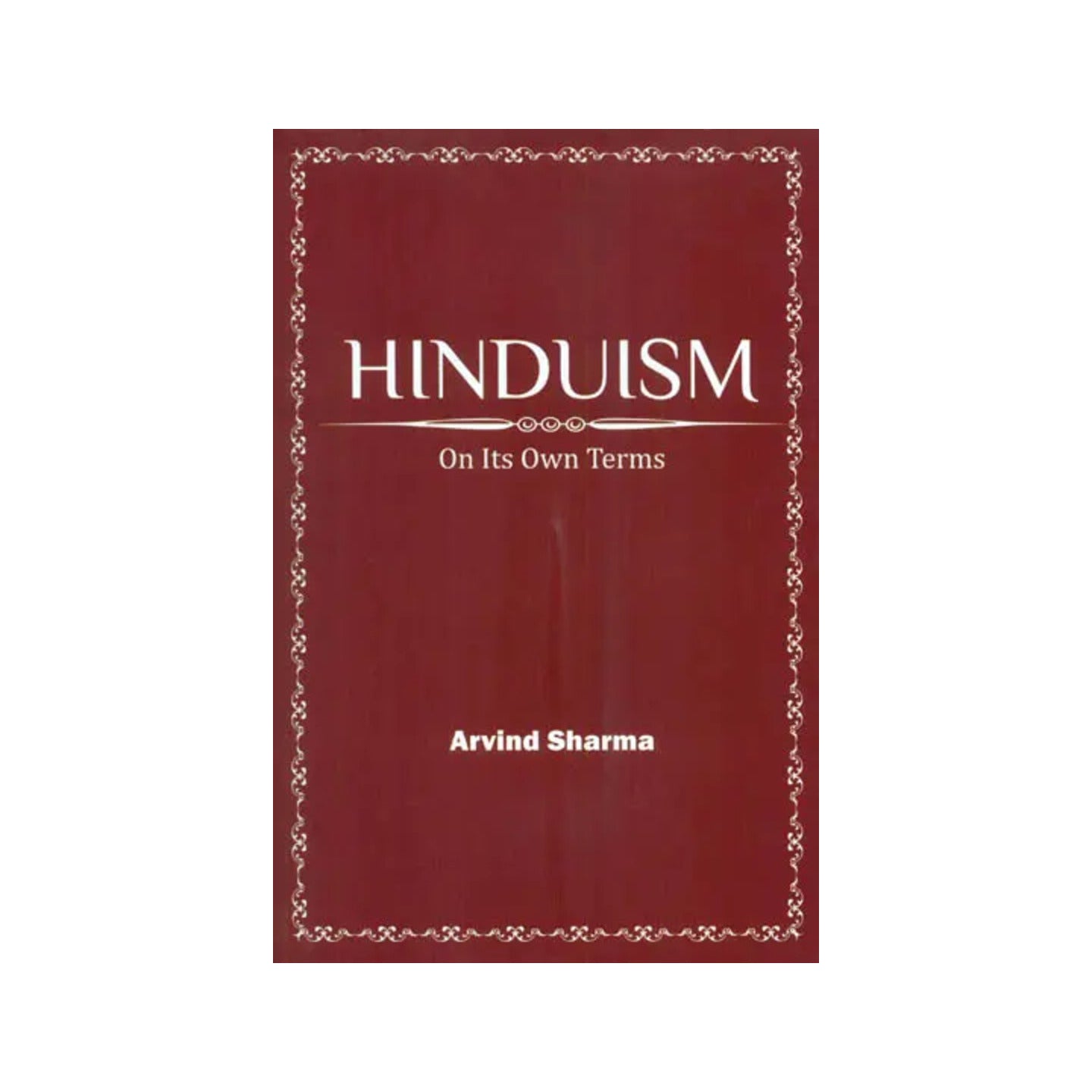 Hinduism: On Its Own Terms - Totally Indian