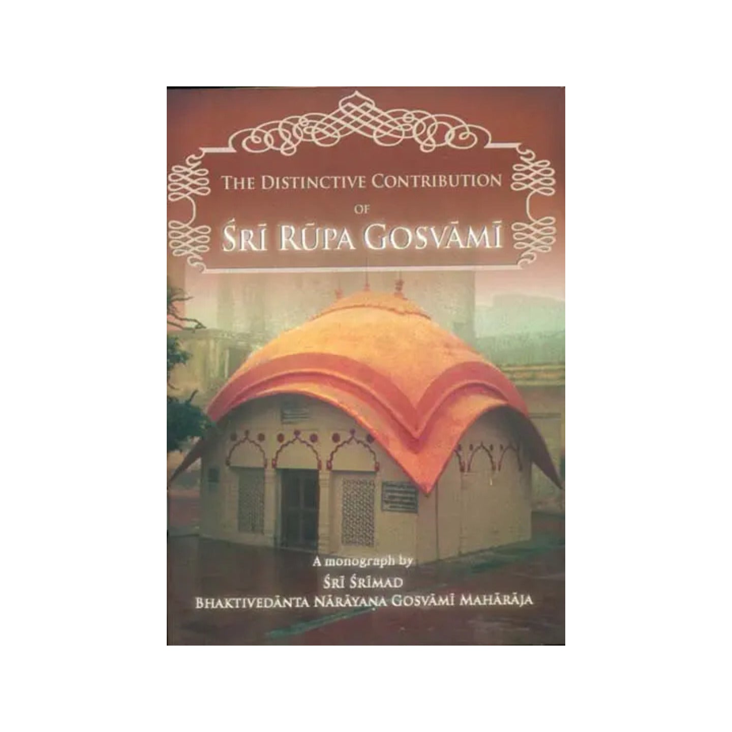 The Distinctive Contribution Of Sri Rupa Gosvami - Totally Indian