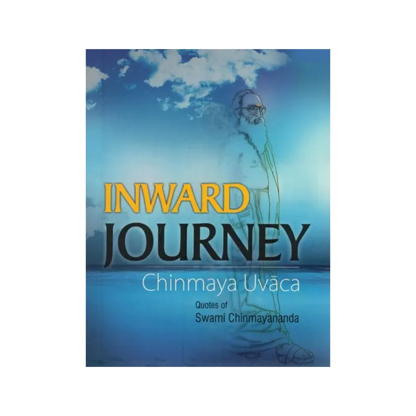 Inward Journey Chinmaya Uvacha (Collection Of Quotes) - Totally Indian