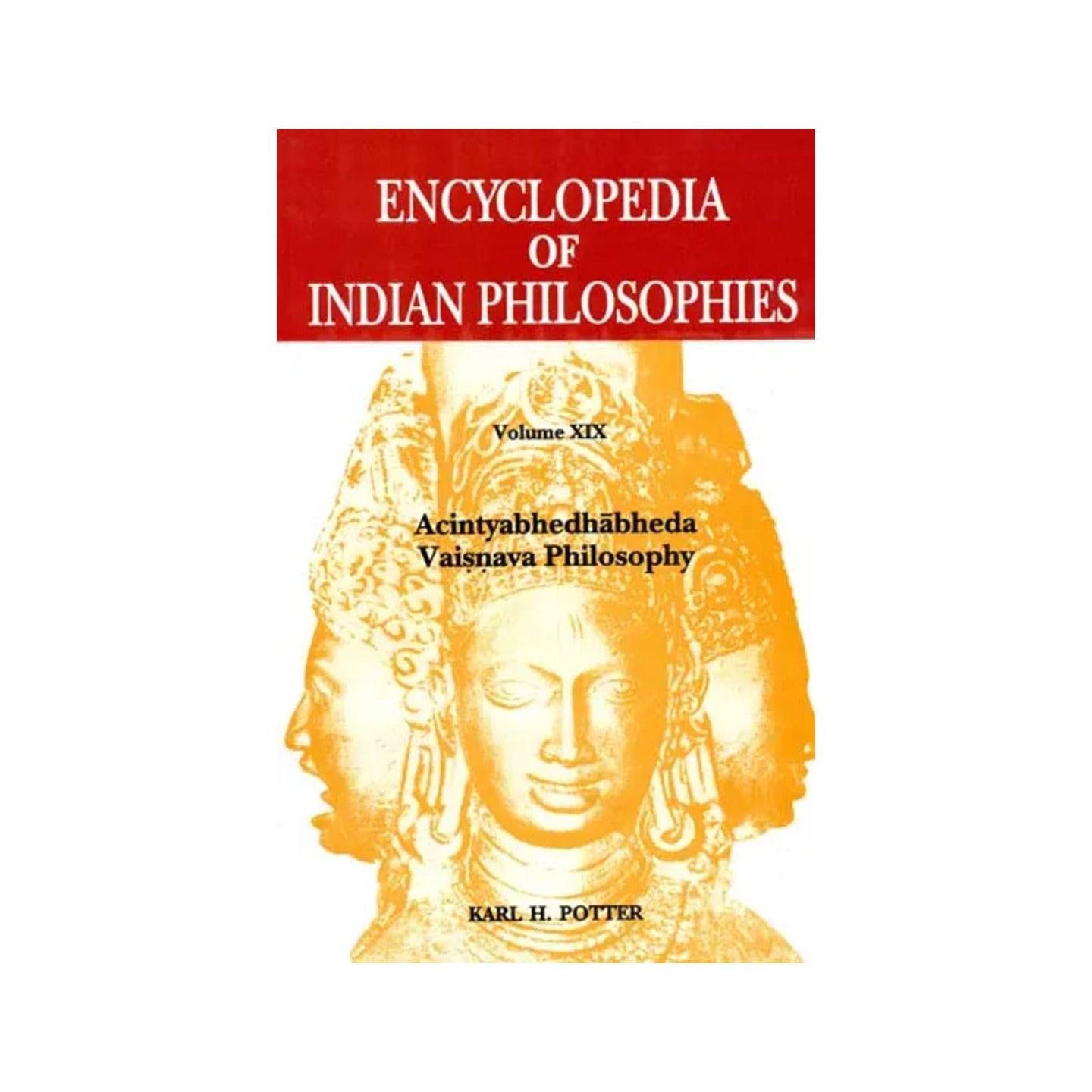 Encyclopedia Of Indian Philosophies: Acintyabhedhabheda Vaisnava Philosophy (Volume Xix) - Totally Indian