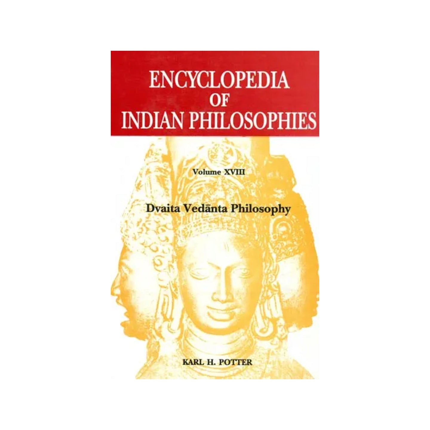 Encyclopedia Of Indian Philosophies: Dvaita Vedanta Philosophy (Vol- Xviii) - Totally Indian