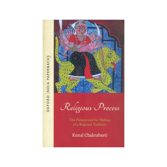 Religious Process (The Puranas And The Making Of A Regional Tradition) - Totally Indian