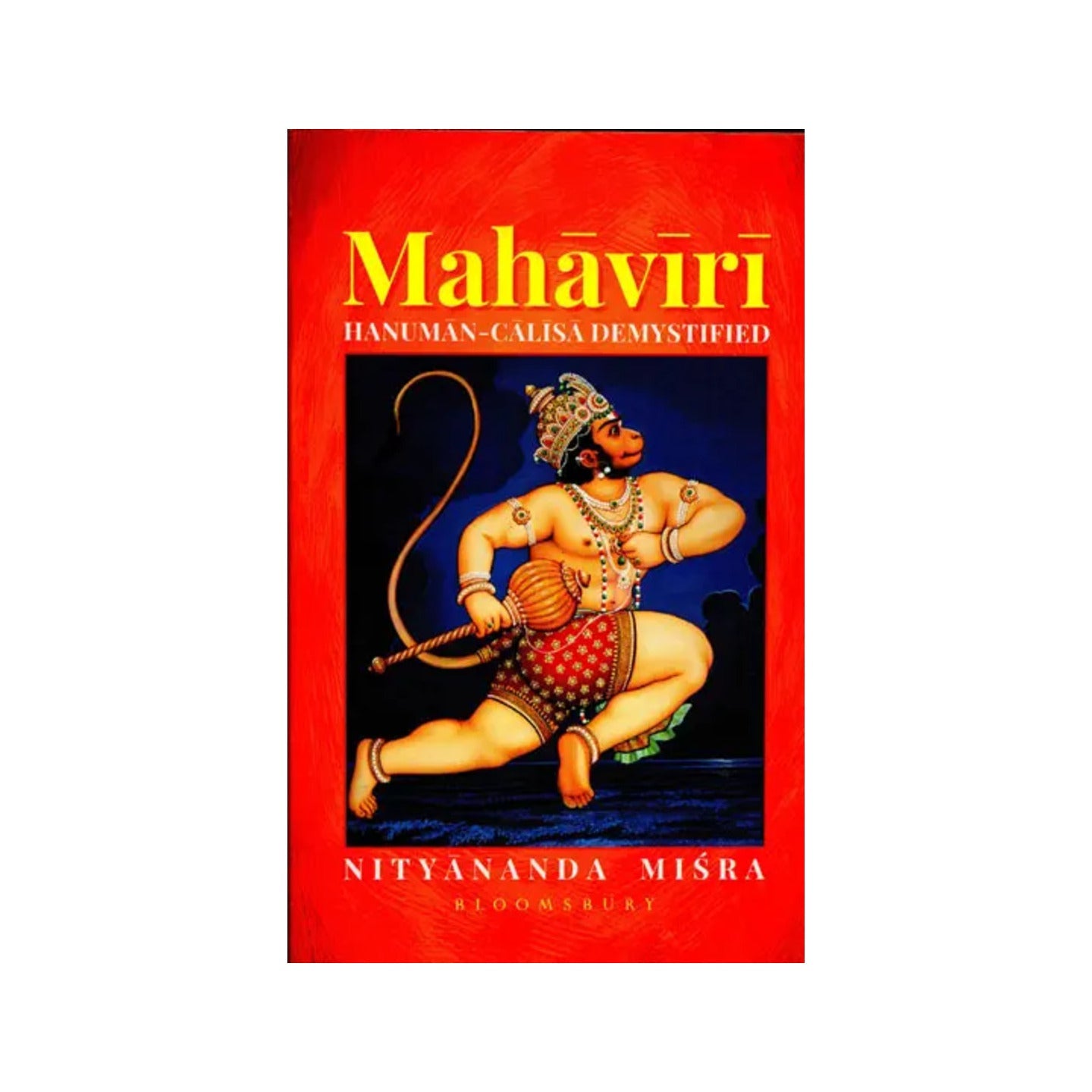 Mahaviri: Hanuman-calisa Demystified (Commentary On Hanuman Chalisa) - Totally Indian