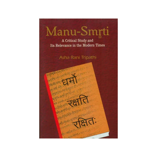 Manu-smrti (A Critical Study And Its Relevance In The Modern Times) - Totally Indian