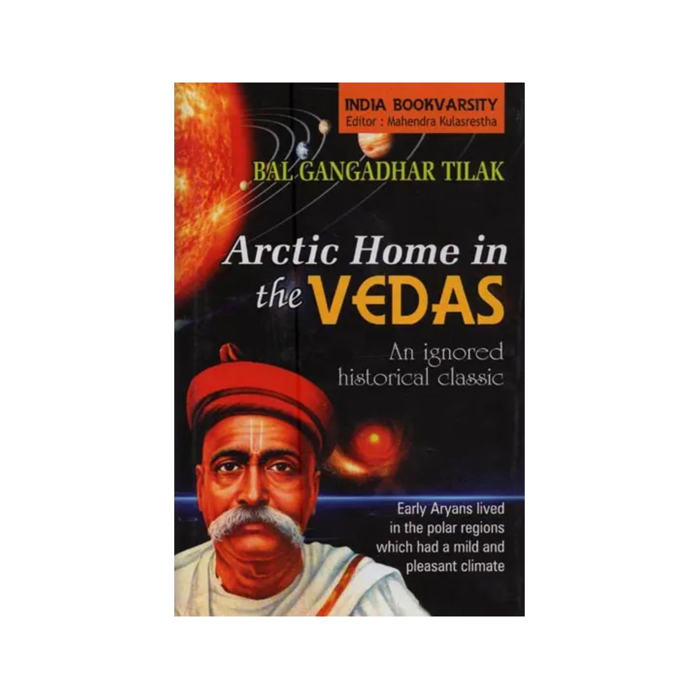 Arctic Home In The Vedas (An Ignored Historical Classic) - Totally Indian