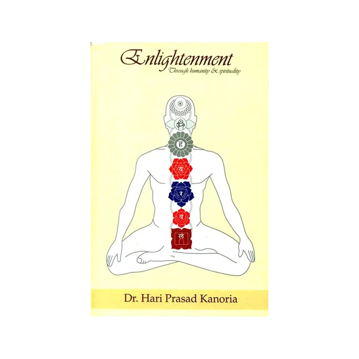 Enlightenment: Through Humanity And Spirituality - Totally Indian