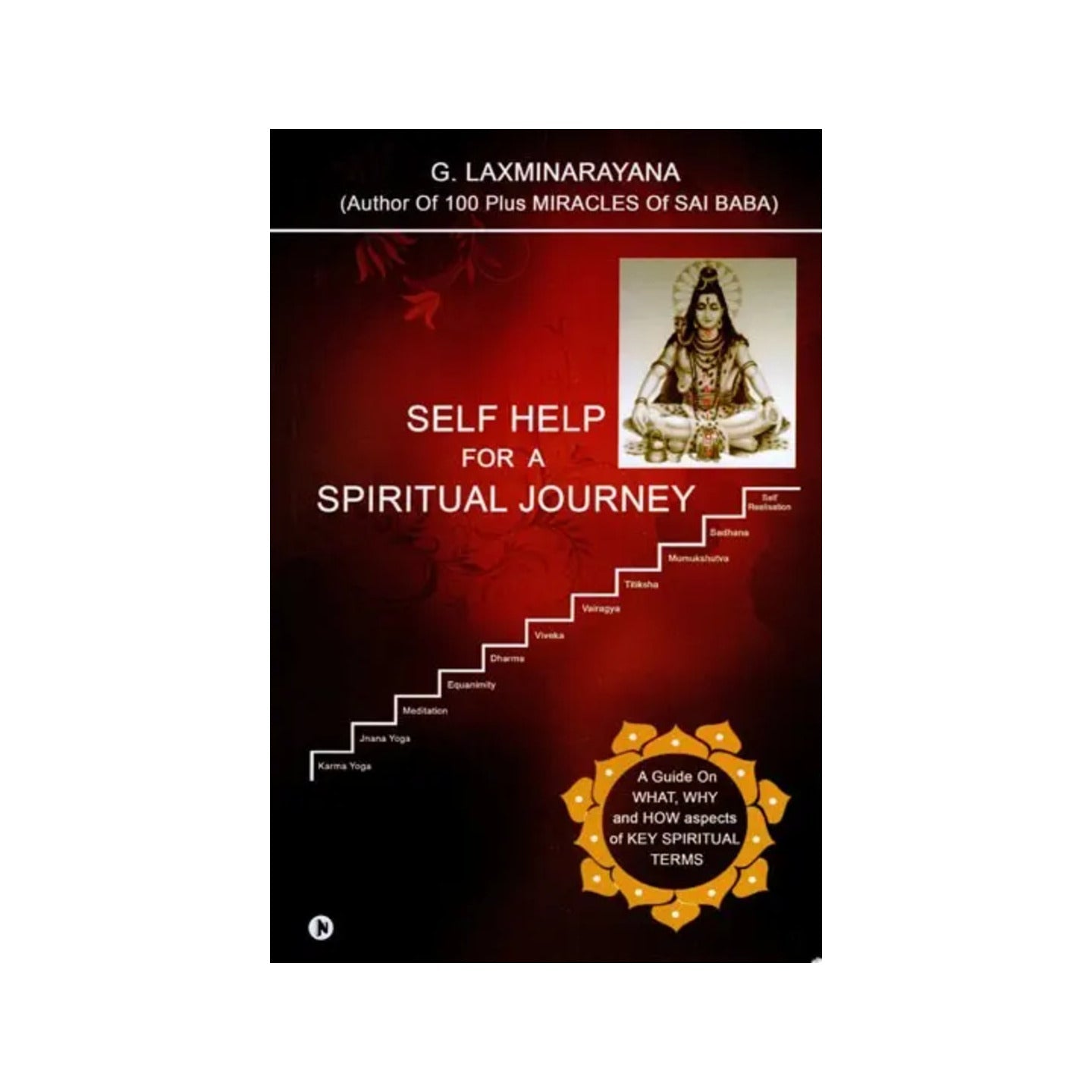 Self Help For A Spiritual Journey: A Guide On What, Why And How Aspects Of Key Spiritual Terms - Totally Indian