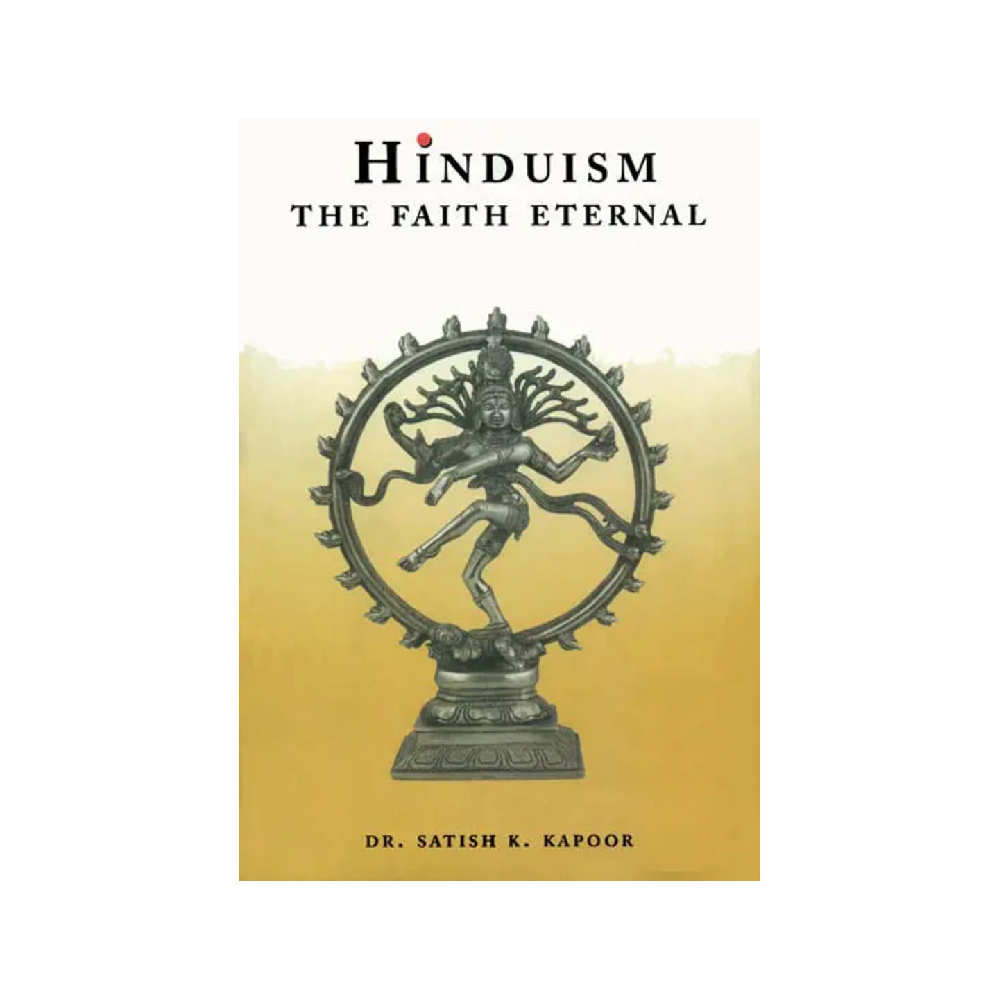 Hinduism: The Faith Eternal - Totally Indian