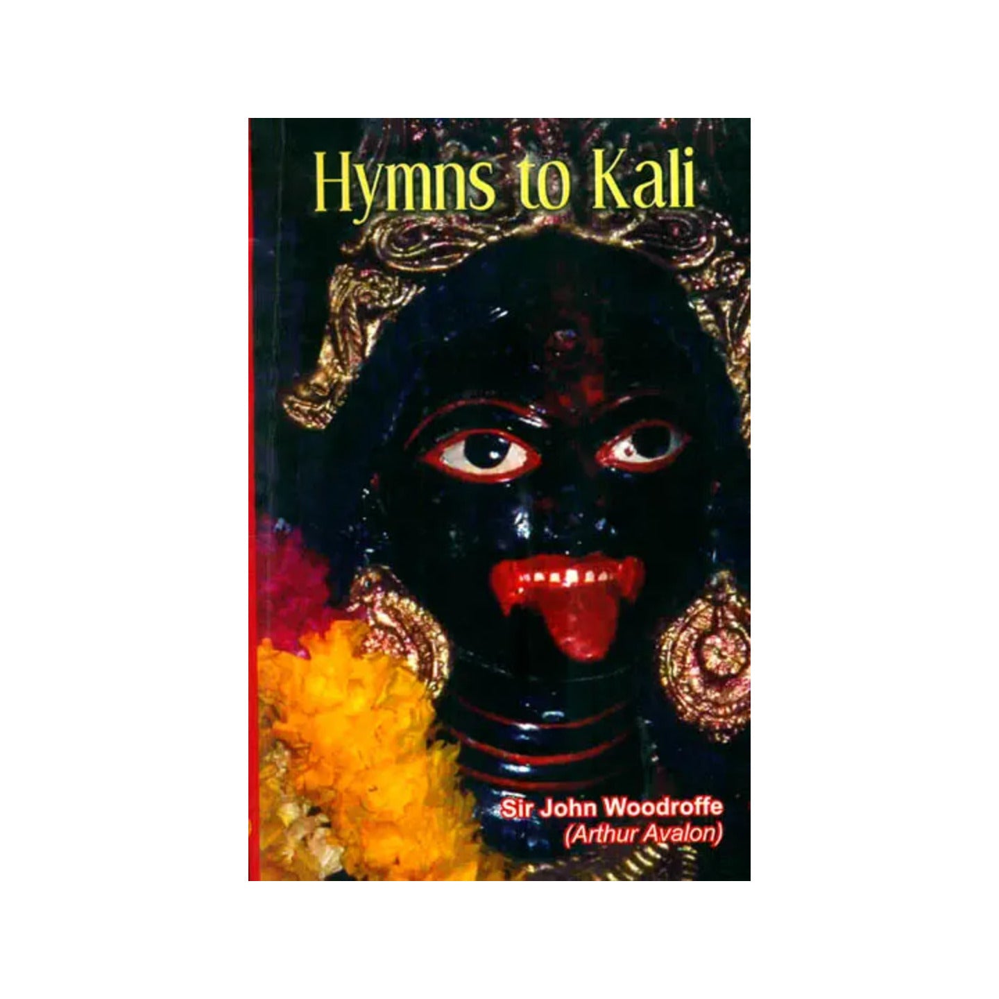 Hymns To Kali (Karpuradi-stotra) - Totally Indian