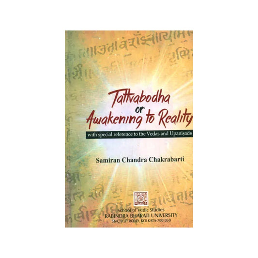 Tattvabodha Or Awakening To Reality (With Special Reference To The Vedas And Upanisads) - Totally Indian