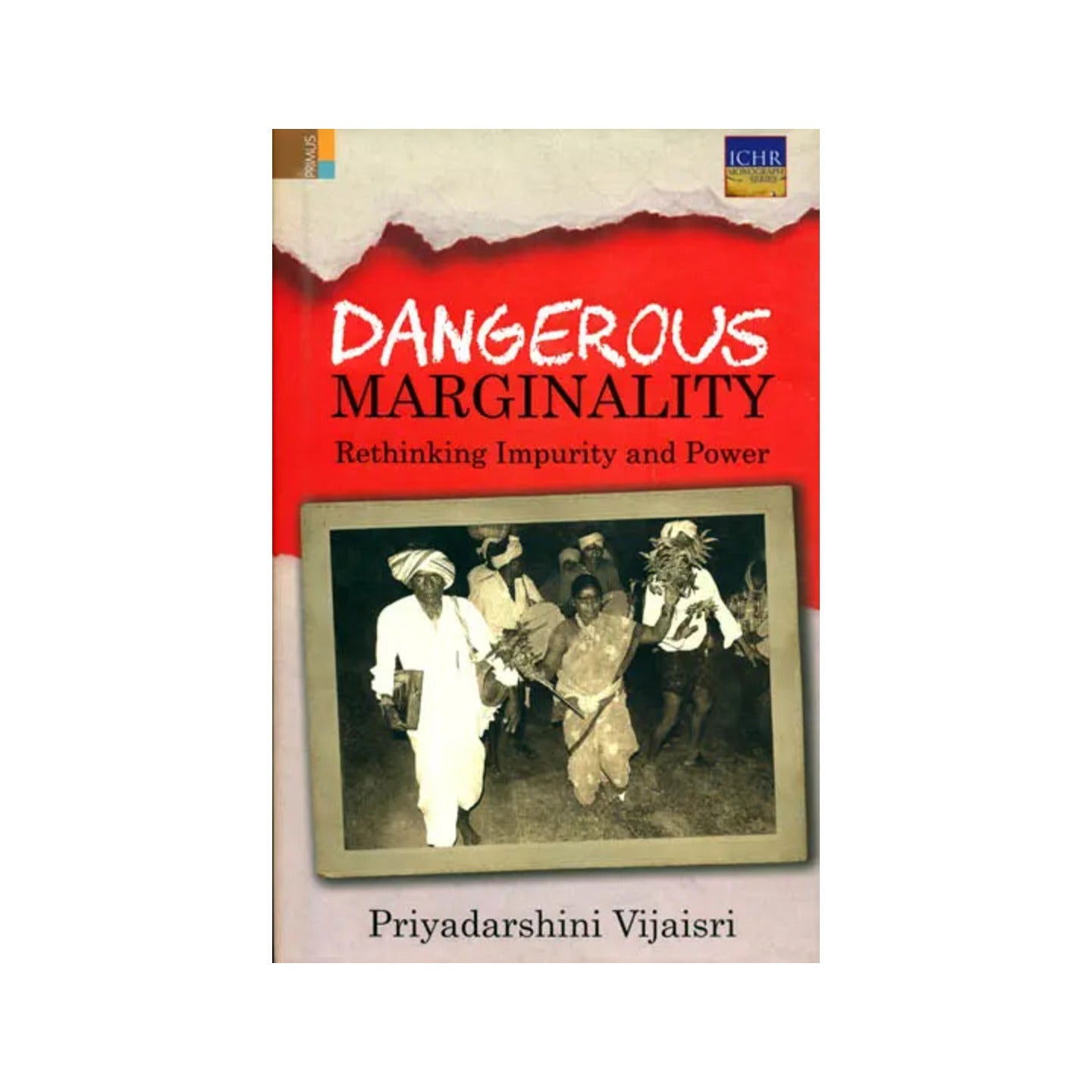 Dangerous Marginality (Rethinking Impurity And Power) - Totally Indian