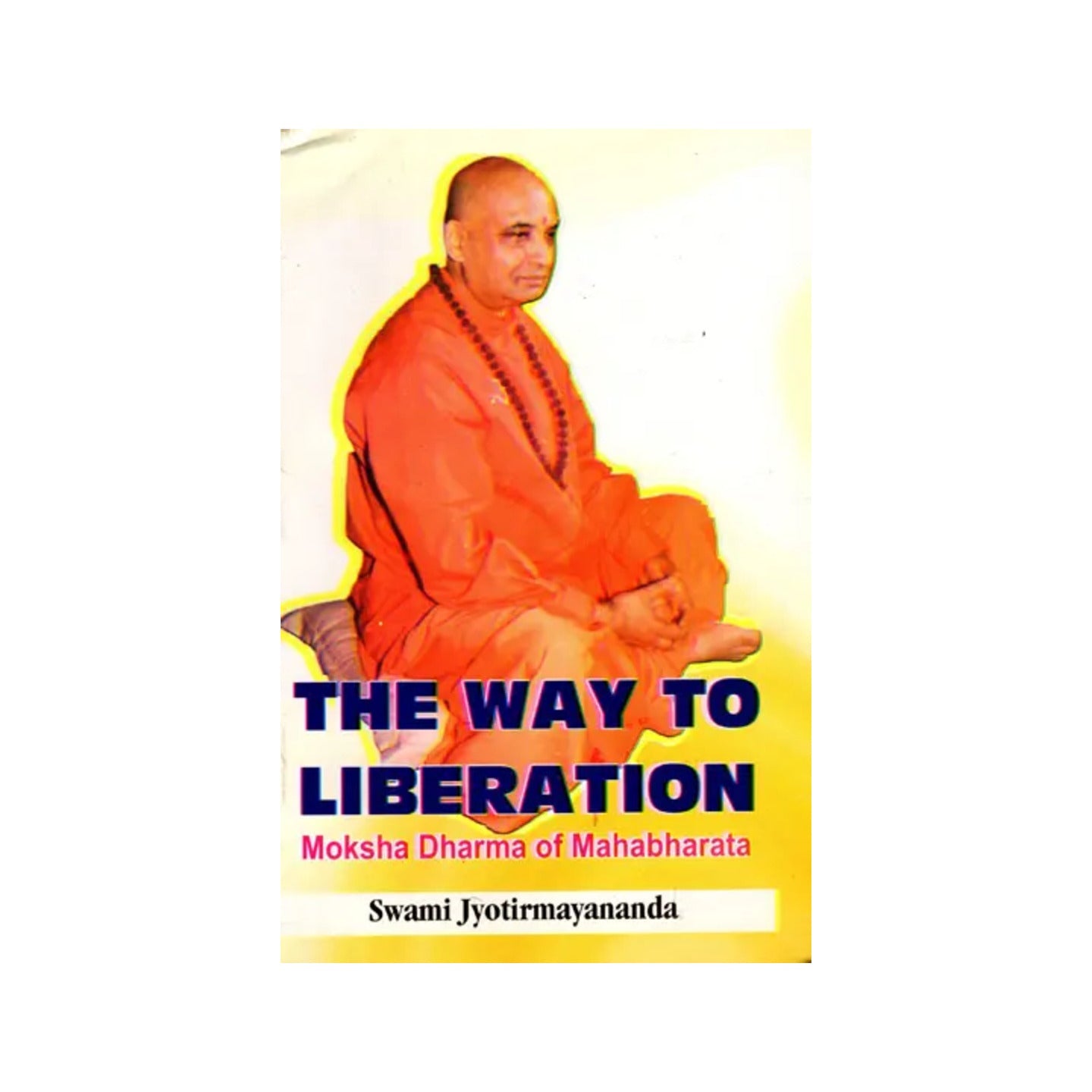 The Way To Liberation: Moksha Dharma Of Mahabharata (An Old And Rare Book) - Totally Indian