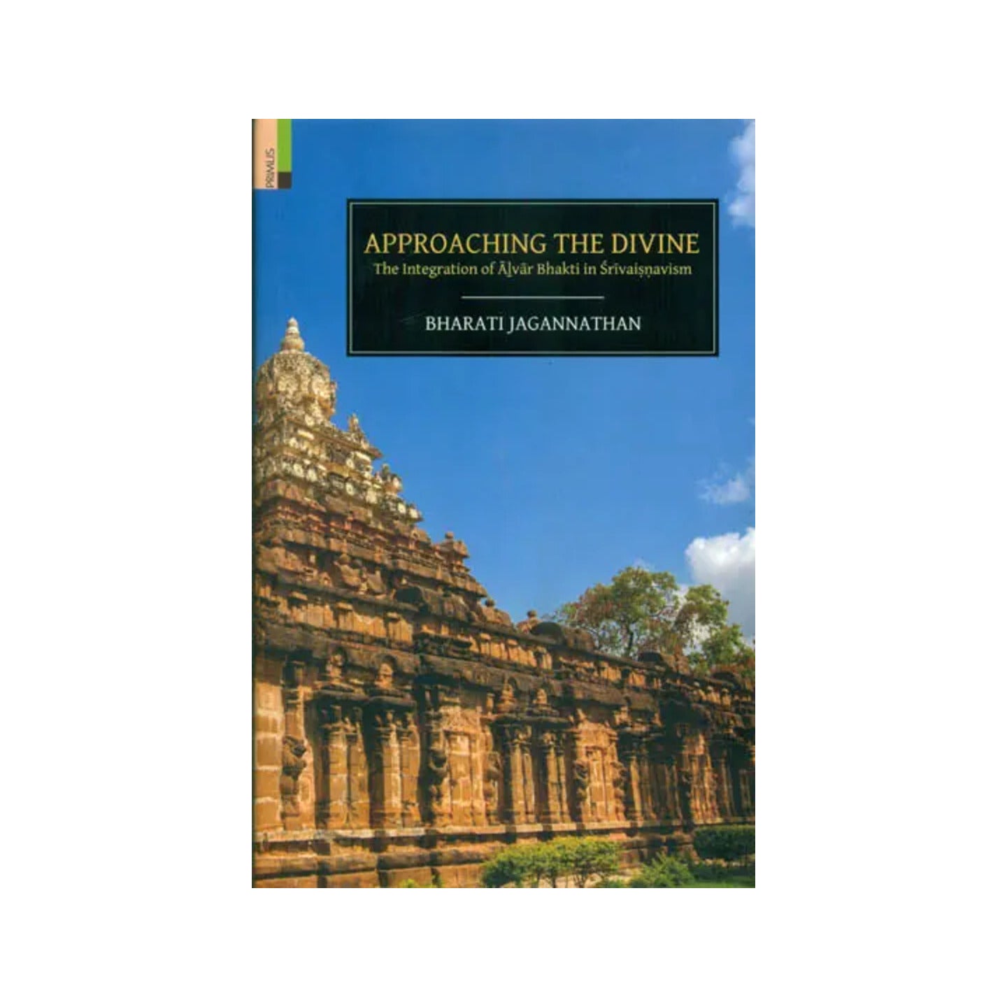 Approaching The Divine (The Integration Of Alvar Bhakti In Srivaisnavism) - Totally Indian