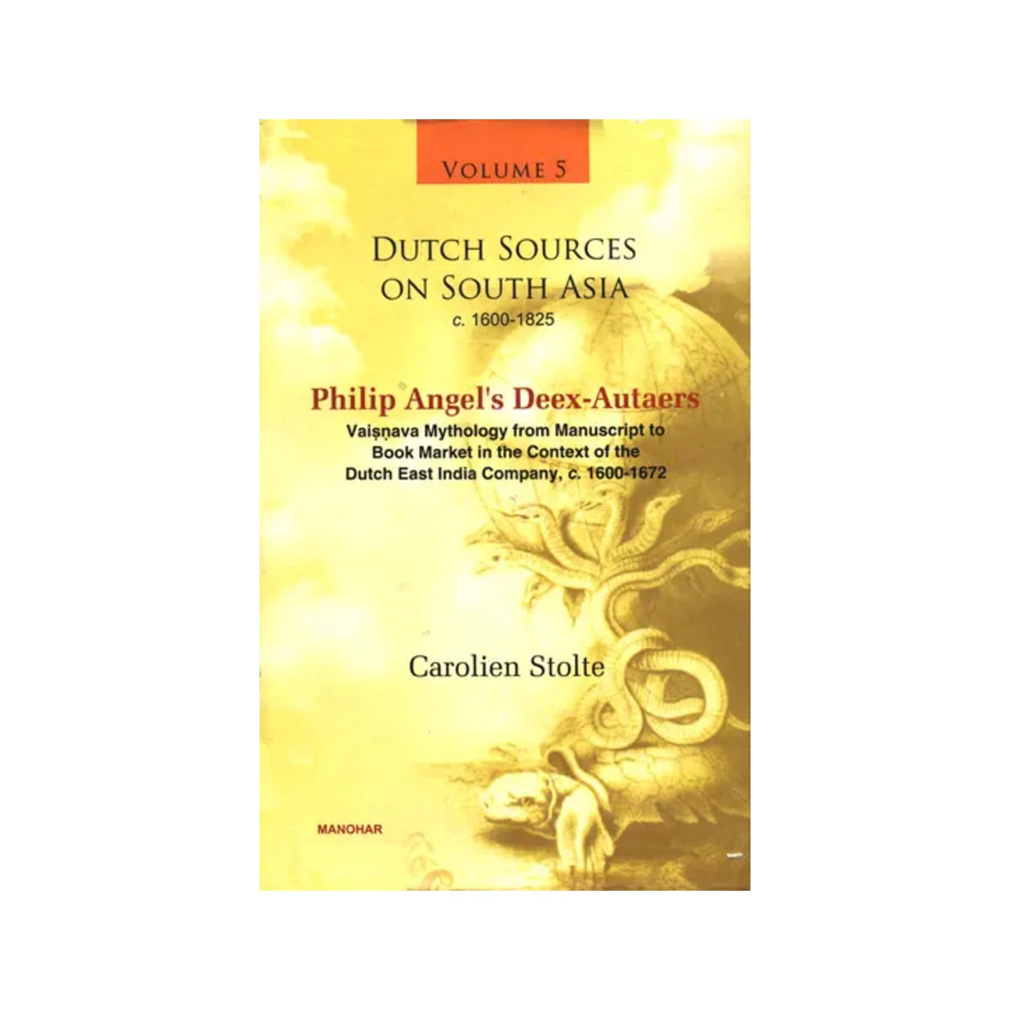 Dutch Sources On South Asia C. 1600 - 1825 (Vaisnava Mythology From Manuscript To Book Market In The Context Of The Dutch East India Company, C. 1600 - 1672) - Totally Indian