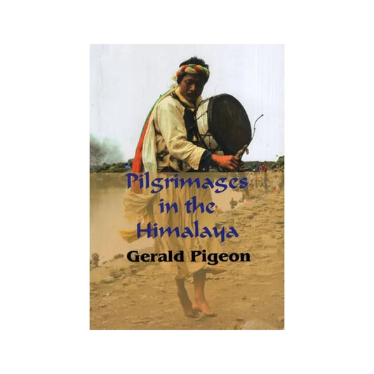 Pilgrimages In The Himalaya - Totally Indian