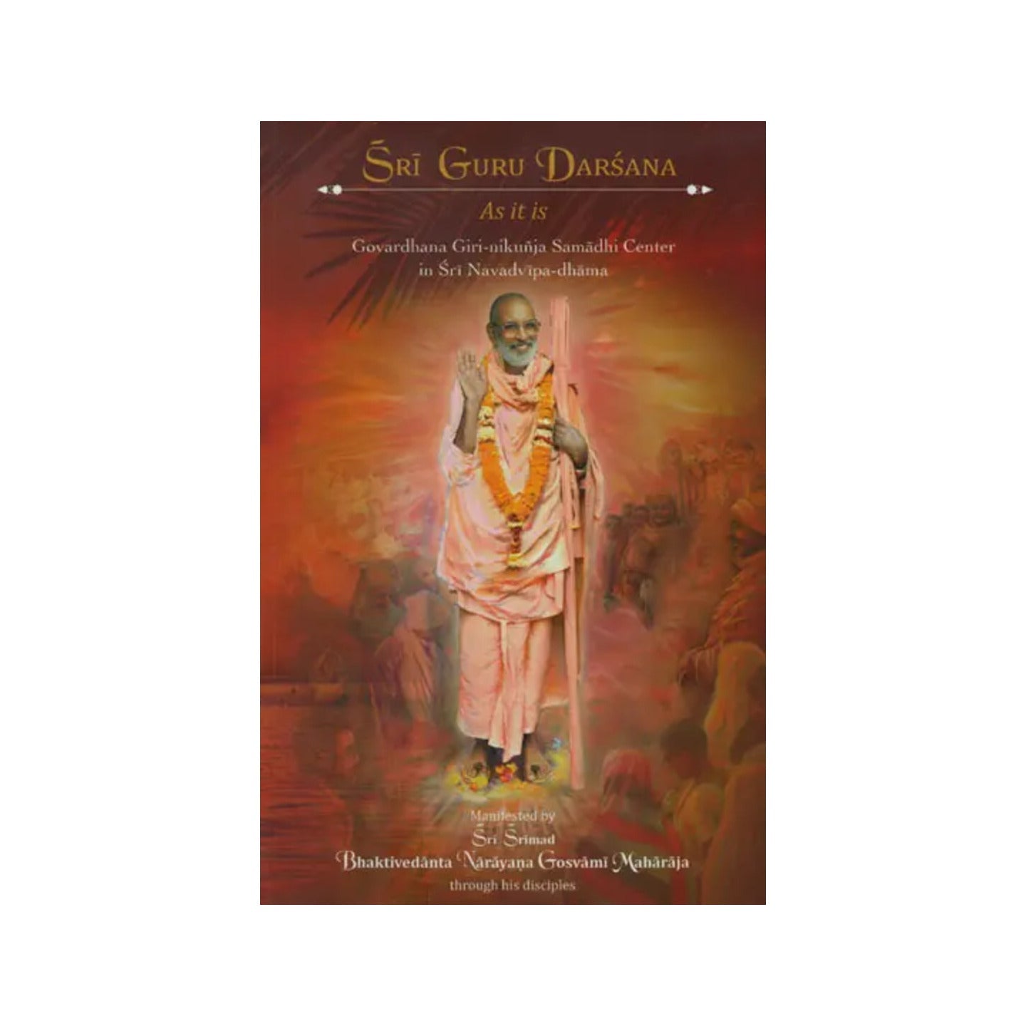 Sri Guru Darsana As It Is (Govardhana Giri-nikunja Samadhi Center In Sri Navadvipa - Dhama ) - Totally Indian