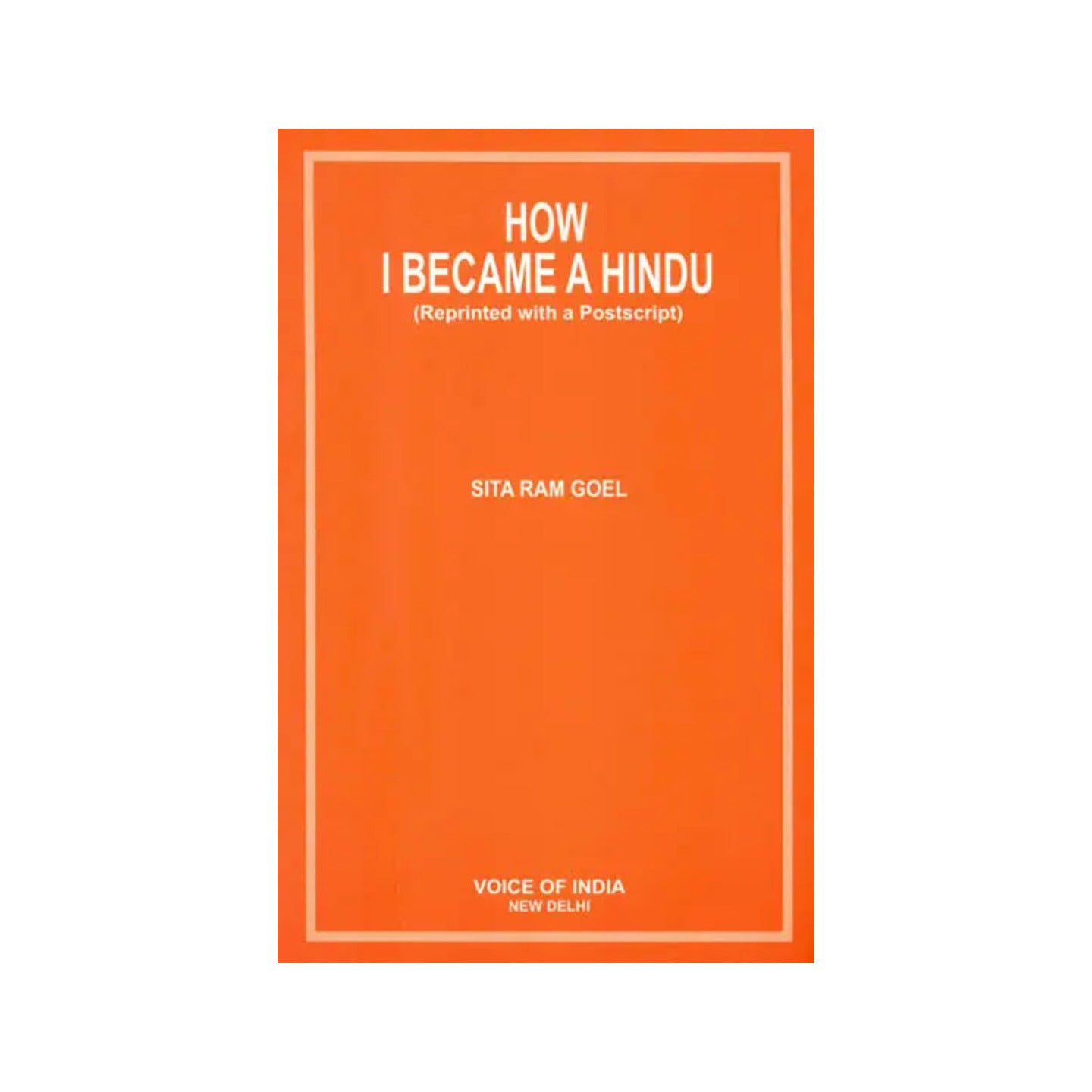 How I Became A Hindu (Reprinted With A Postscript) - Totally Indian