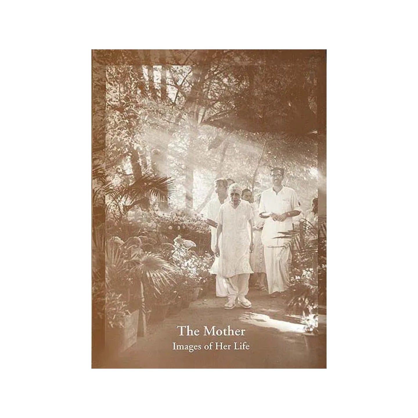 The Mother - Images Of Her Life - Totally Indian