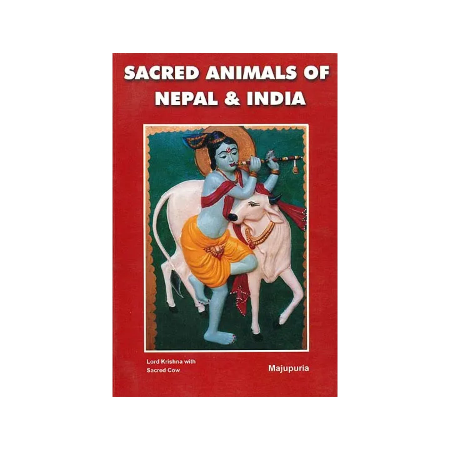 Sacred Animals Of Nepal And India (With Reference To Gods And Goddesses Of Hinduism And Buddhism) - Totally Indian