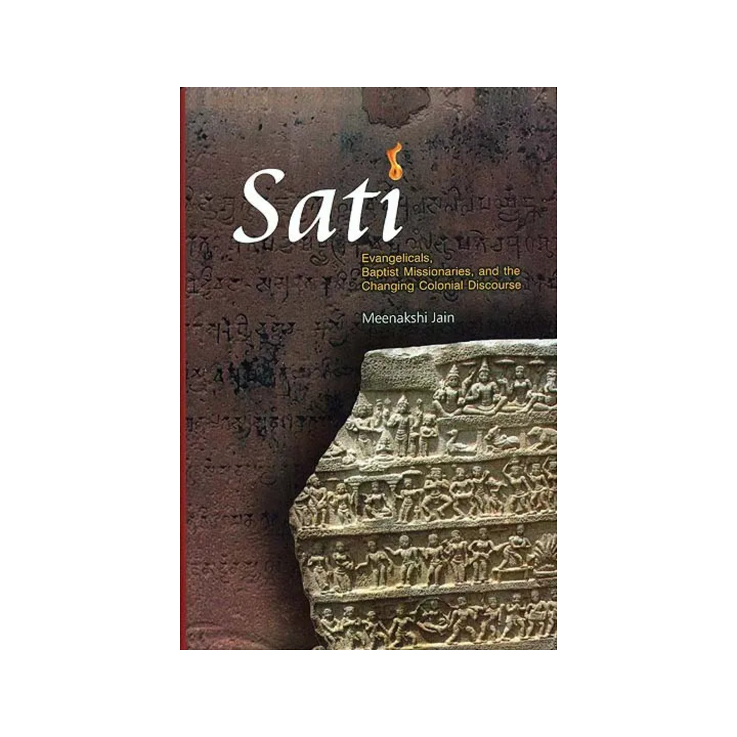 Sati (Evangelicals, Baptist Missionaries, And The Changing Colonial Discourse) - Totally Indian