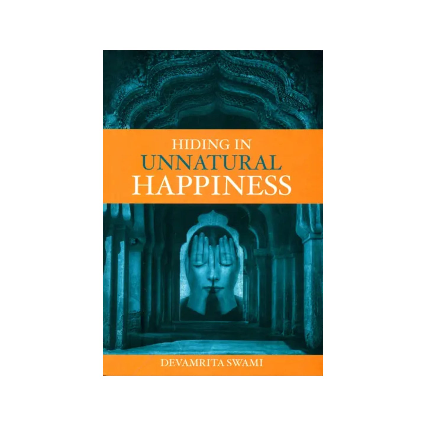 Hiding In Unnatural Happiness - Totally Indian